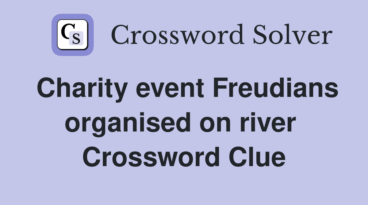Charity event Freudians organised on river  Crossword Clue