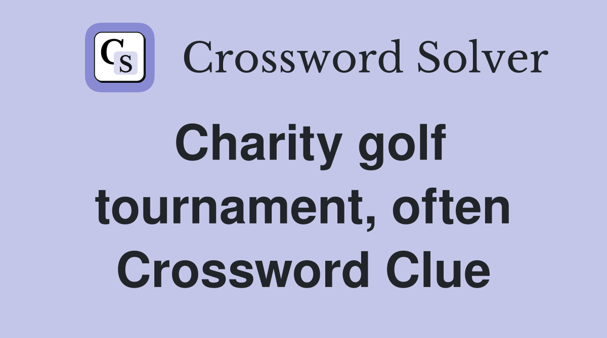 Charity golf tournament, often Crossword Clue