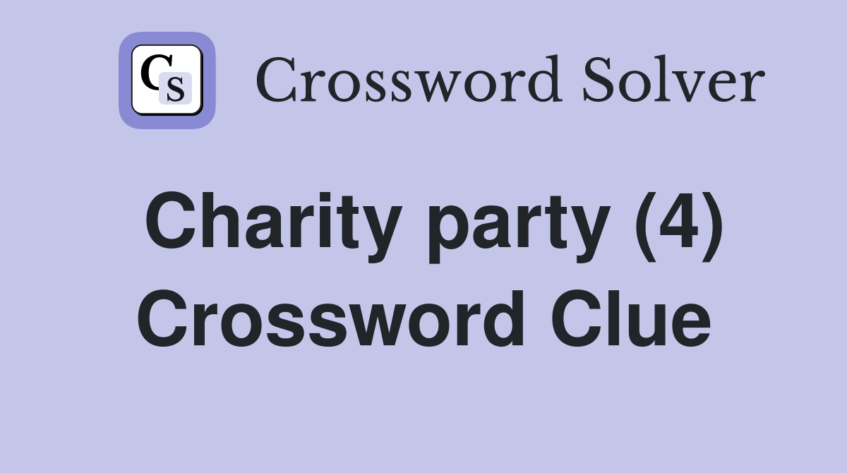 Charity party (4) Crossword Clue