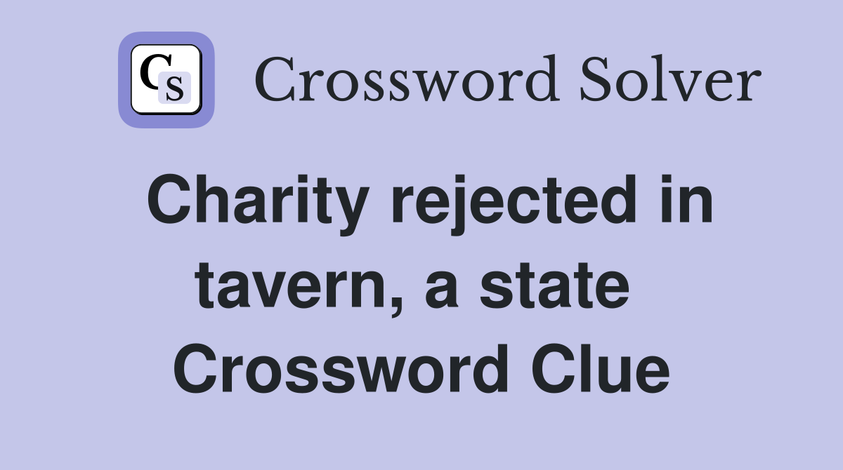 Charity rejected in tavern, a state  Crossword Clue