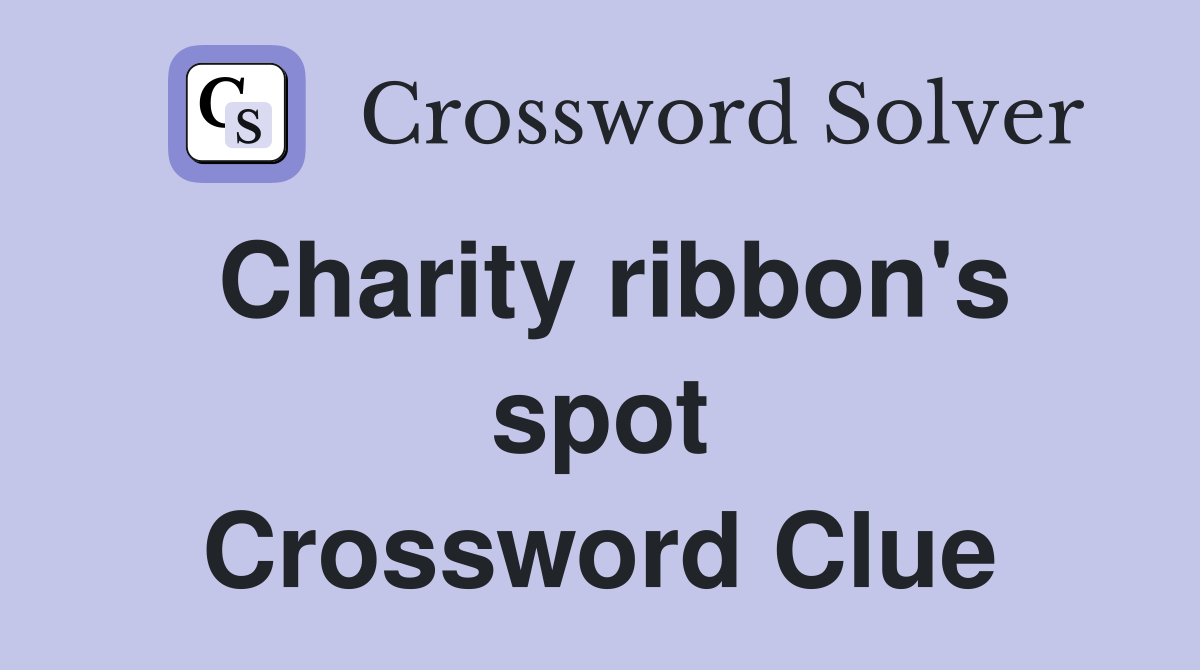 Charity ribbon's spot Crossword Clue