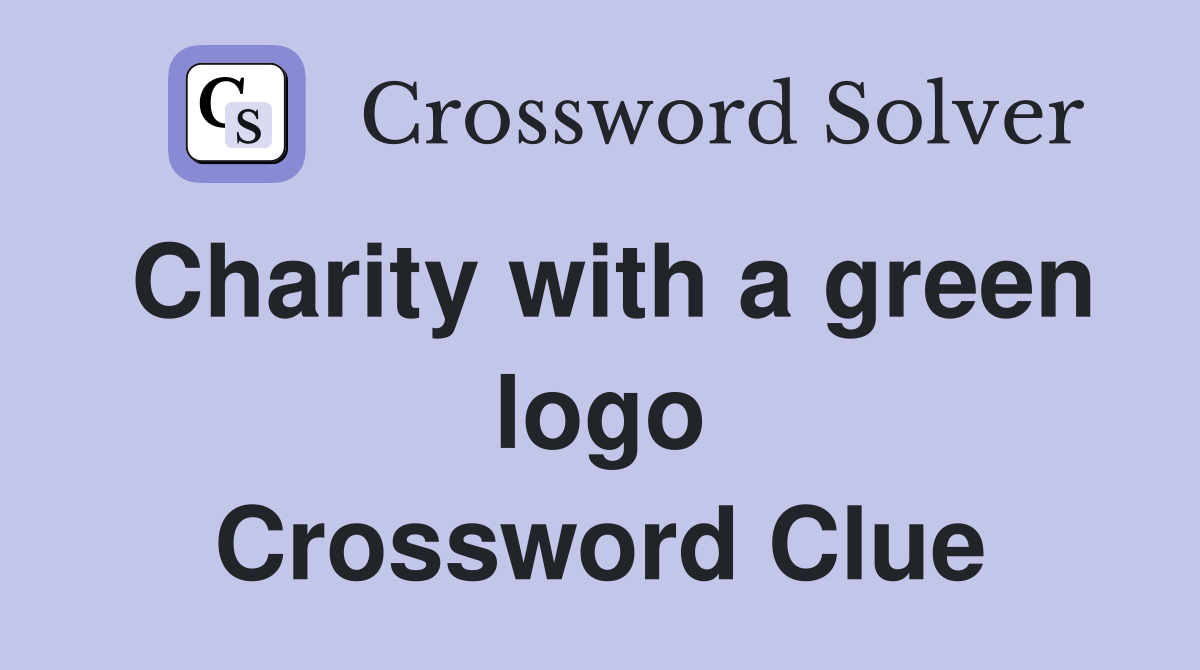 Charity with a green logo Crossword Clue