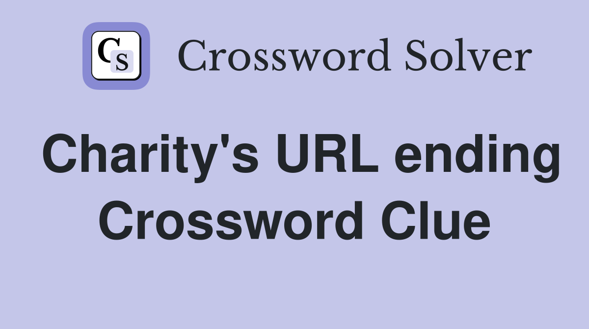 Charity's URL ending Crossword Clue