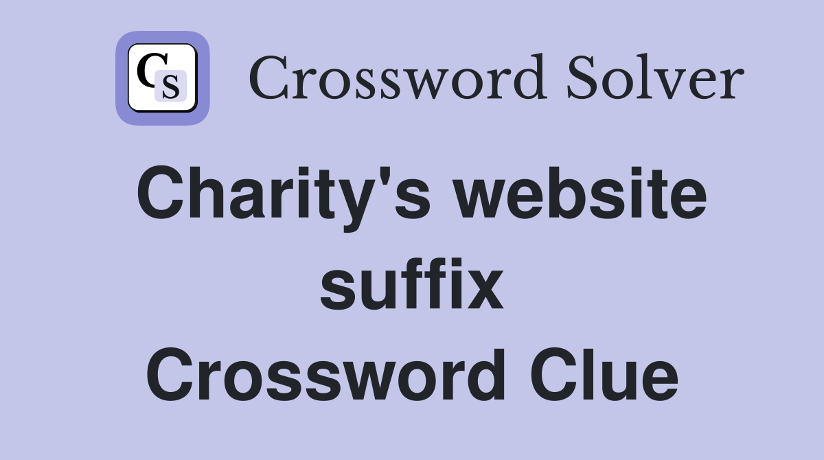 Charity's website suffix Crossword Clue
