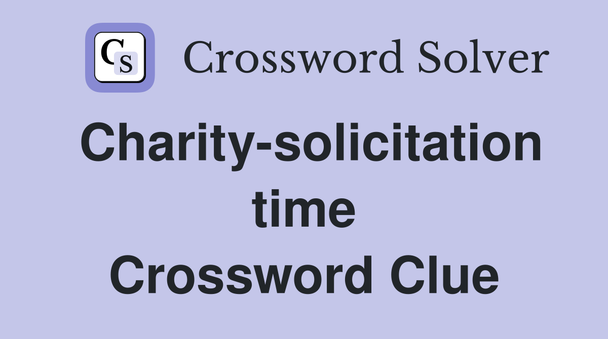 Charity-solicitation time Crossword Clue