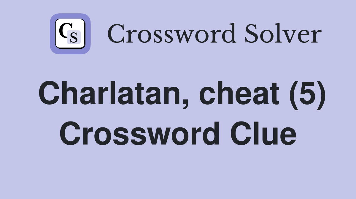 Charlatan, cheat (5) Crossword Clue