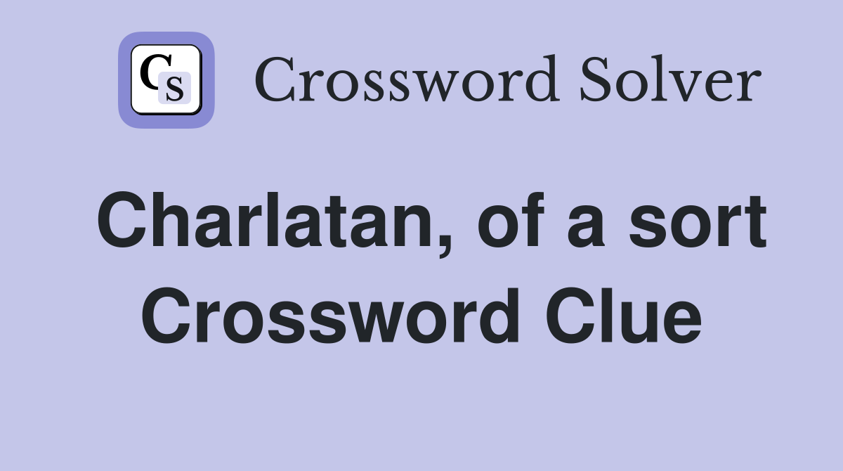 Charlatan, of a sort Crossword Clue