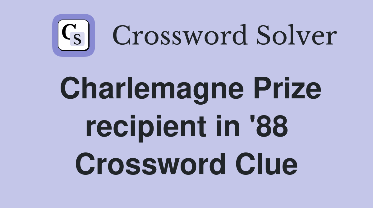 Charlemagne Prize recipient in '88 Crossword Clue