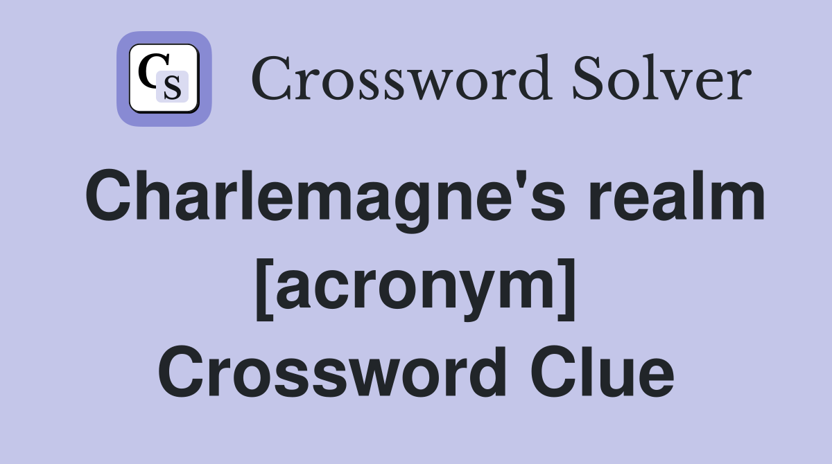 Charlemagne's realm [acronym] Crossword Clue
