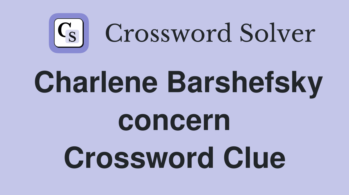 Charlene Barshefsky concern Crossword Clue