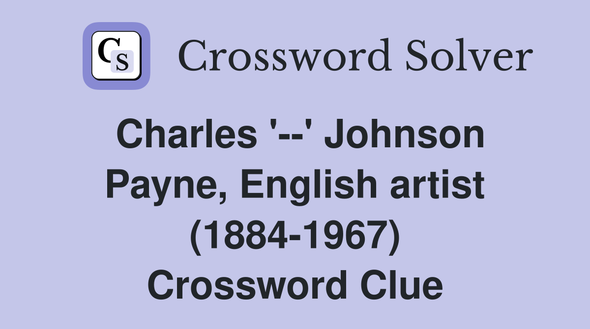 Charles '--' Johnson Payne, English artist (1884-1967) Crossword Clue