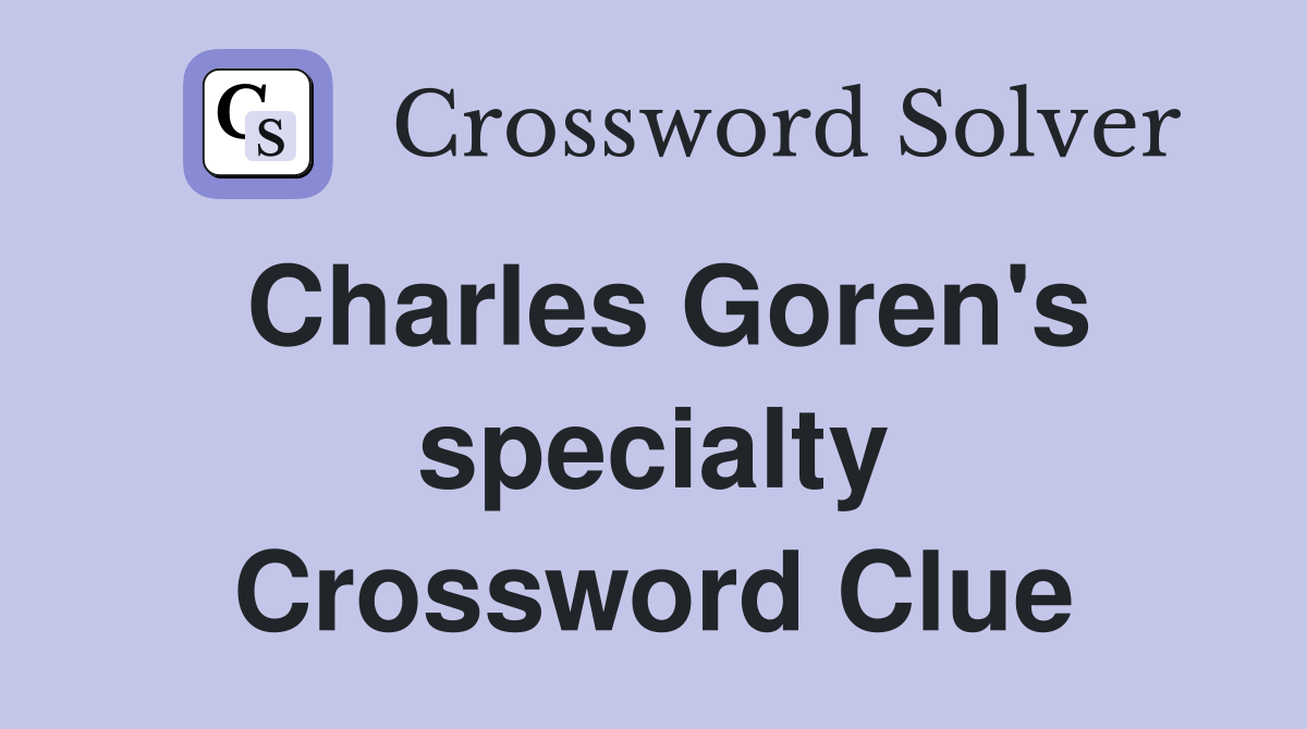 Charles Goren's specialty Crossword Clue