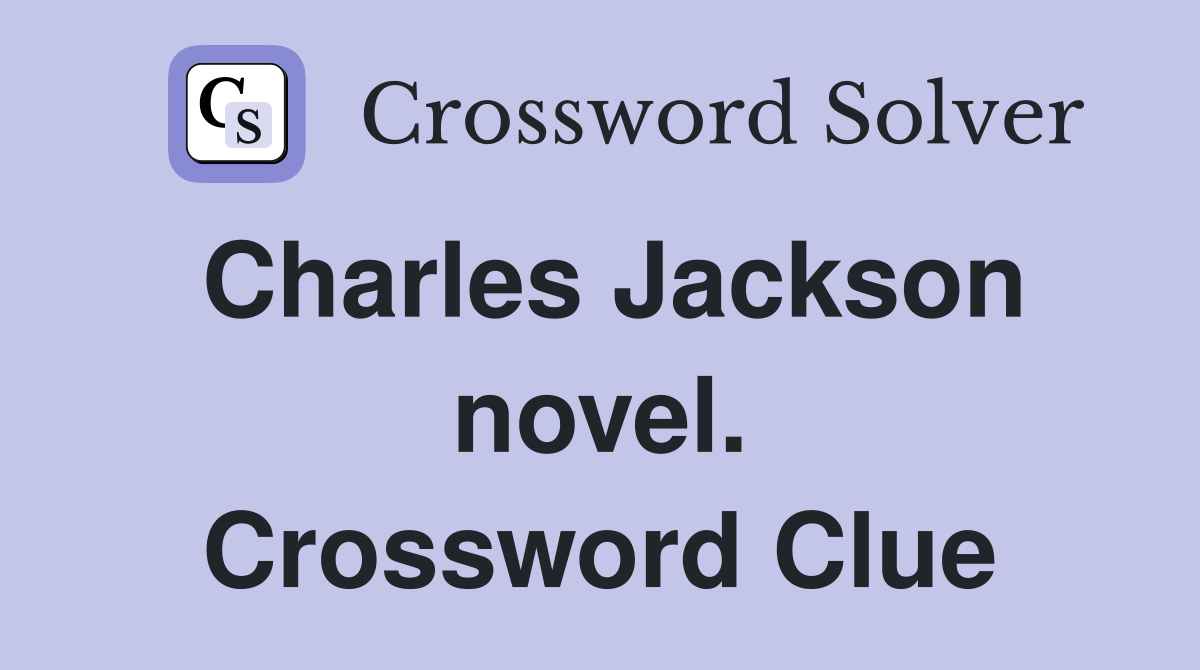 Charles Jackson novel. Crossword Clue