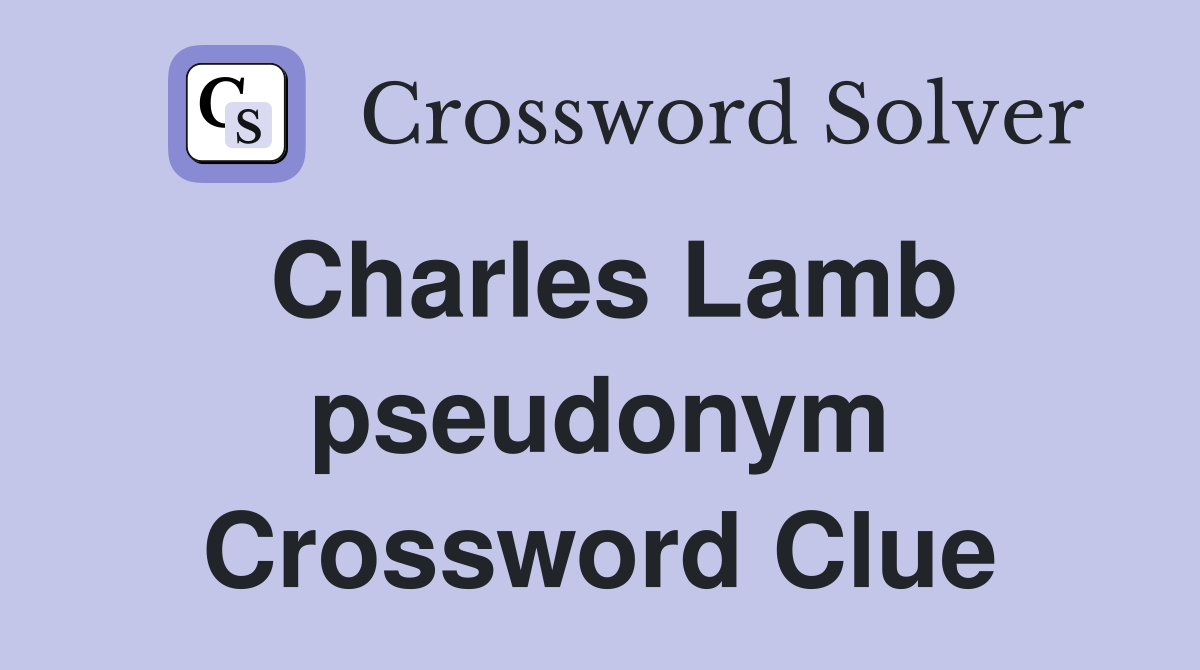 Charles Lamb pseudonym Crossword Clue