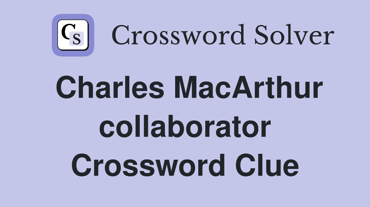 Charles MacArthur collaborator Crossword Clue