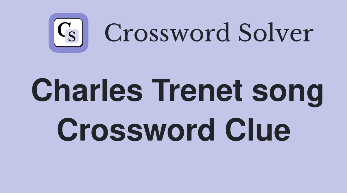 Charles Trenet song Crossword Clue
