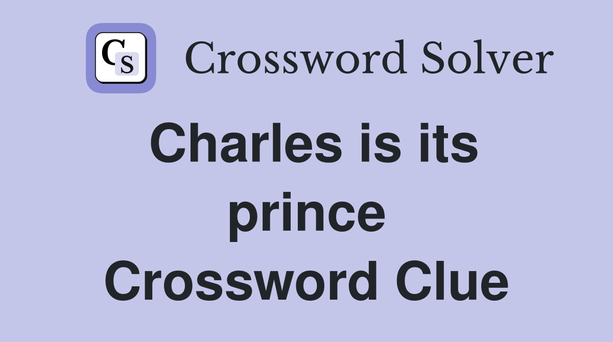 Charles is its prince Crossword Clue