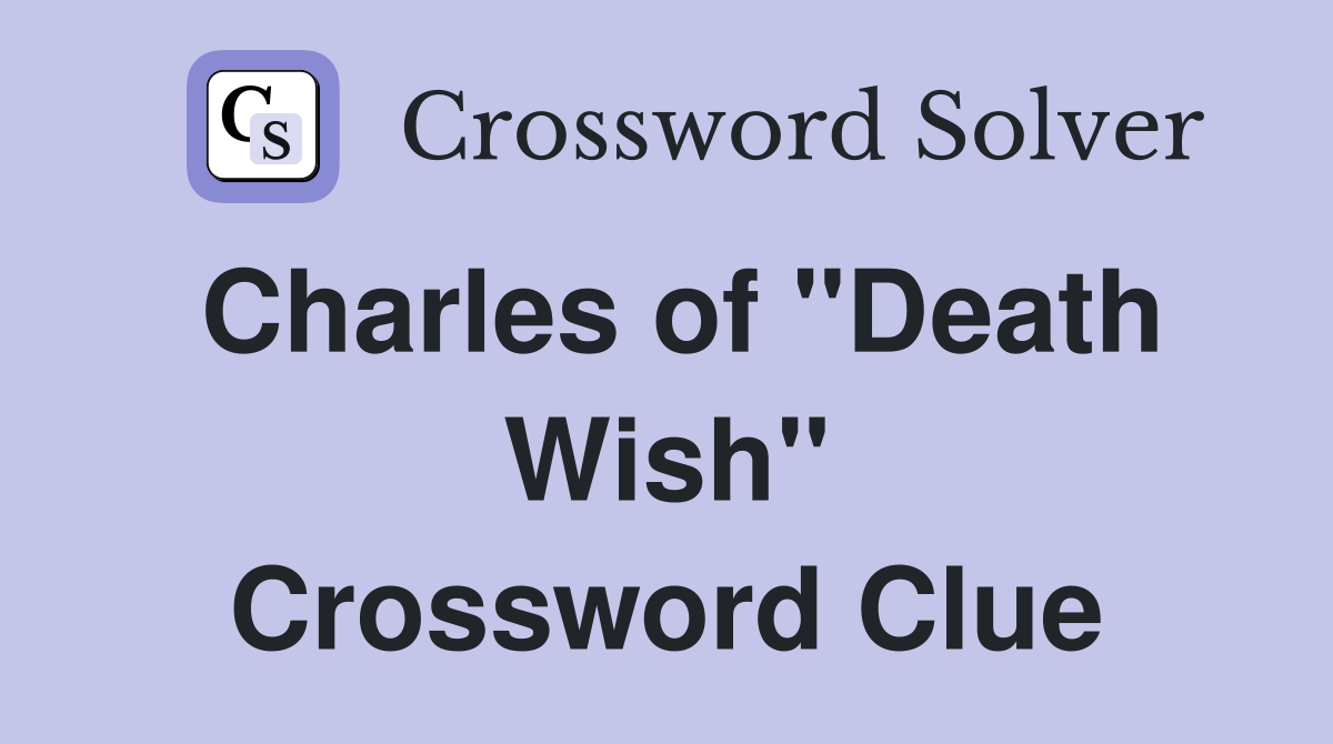 Charles of "Death Wish" Crossword Clue