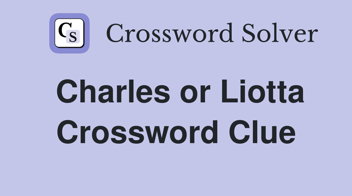 Charles or Liotta Crossword Clue