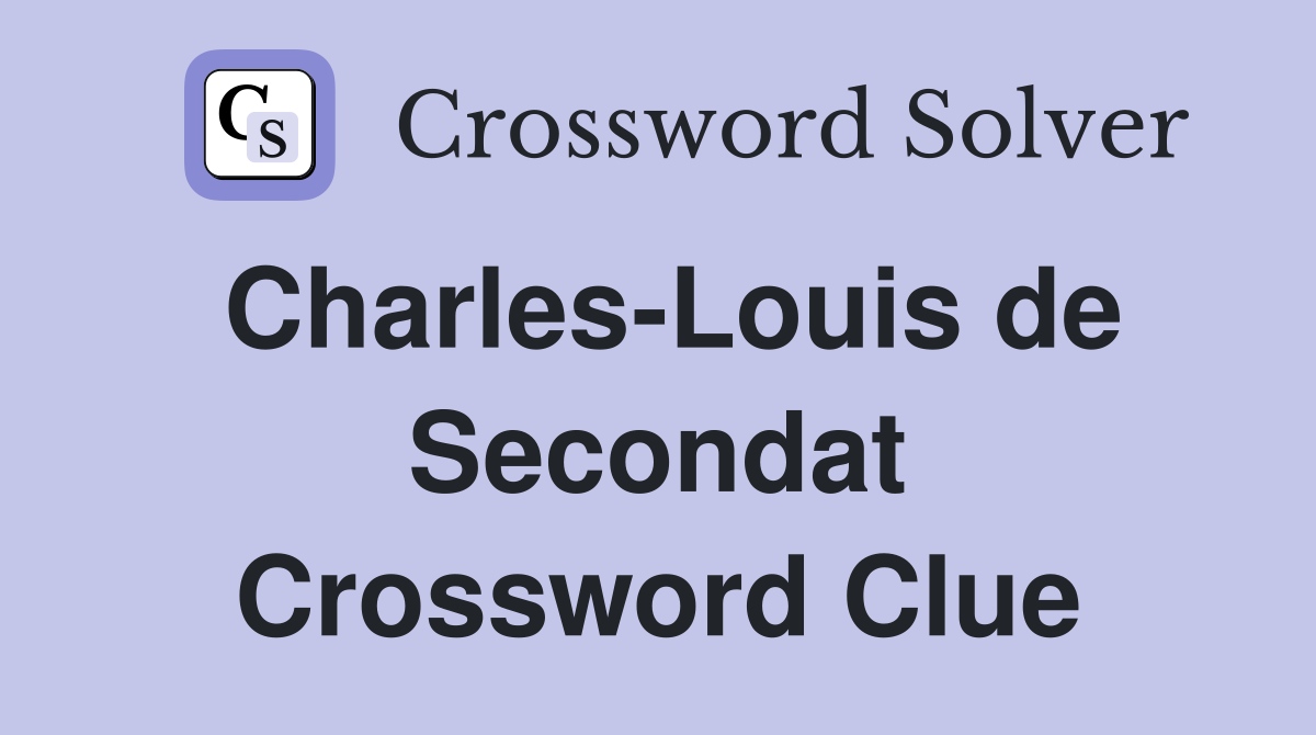 Charles-Louis de Secondat Crossword Clue