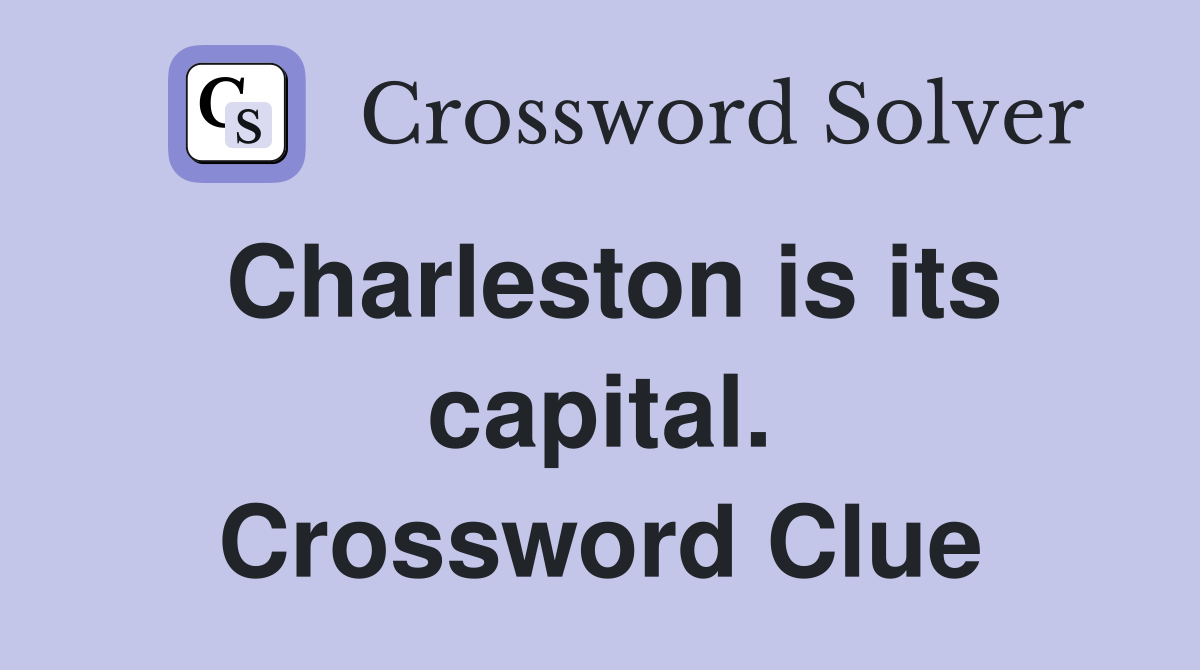 Charleston is its capital. Crossword Clue