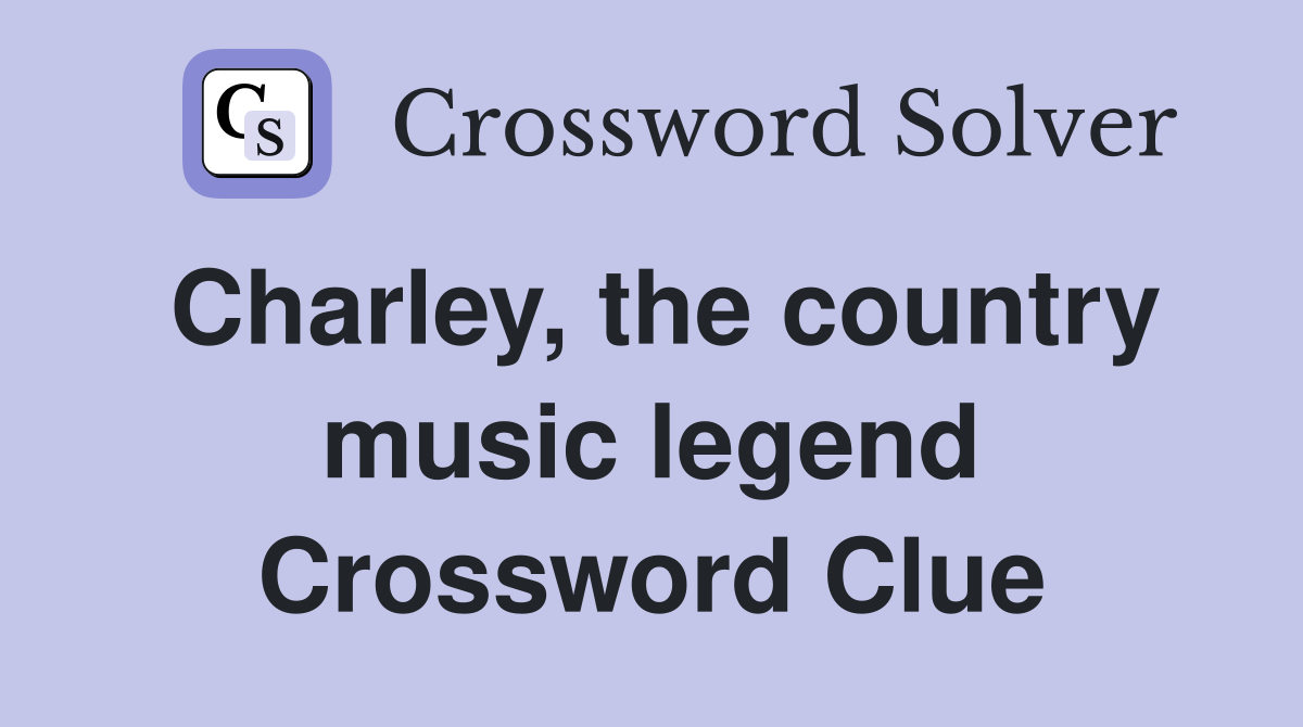 Charley, the country music legend Crossword Clue
