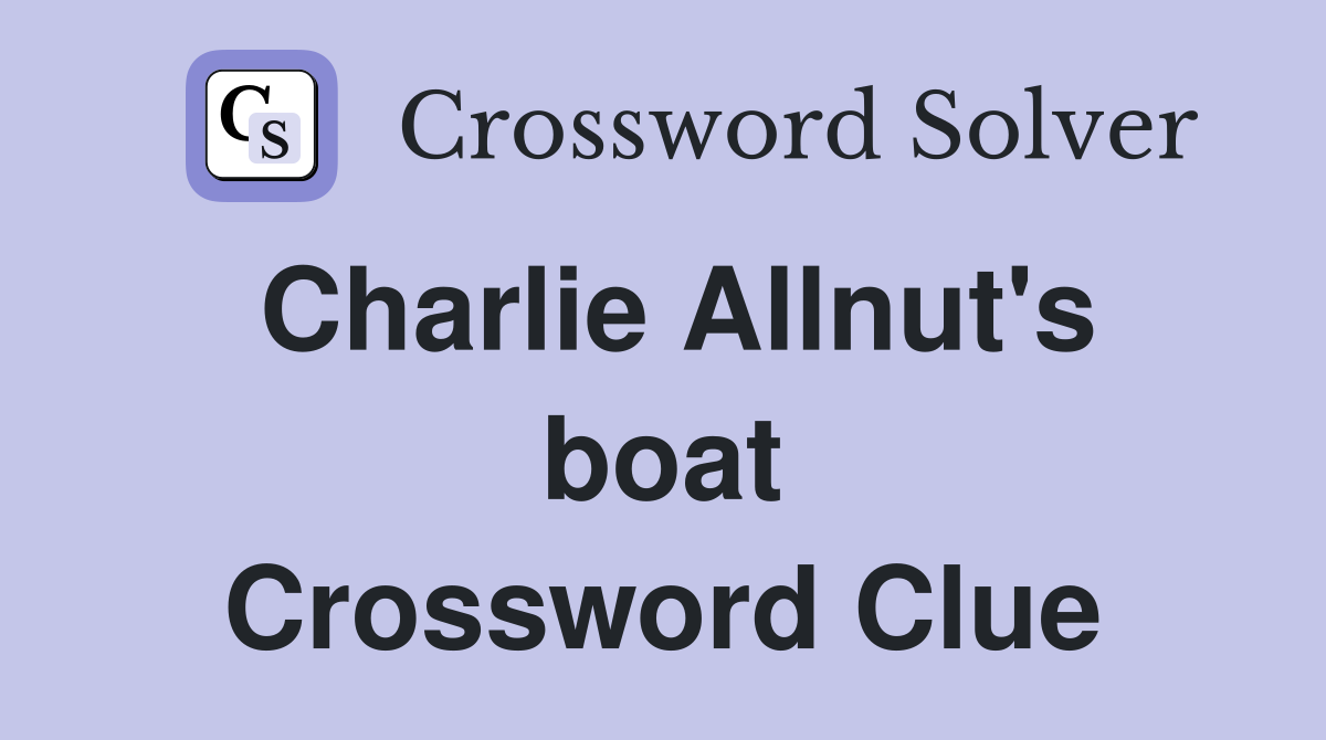 Charlie Allnut's boat Crossword Clue