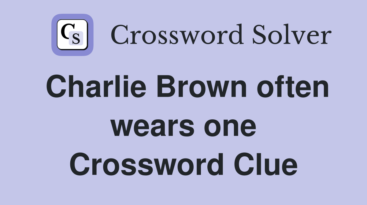 Charlie Brown often wears one Crossword Clue