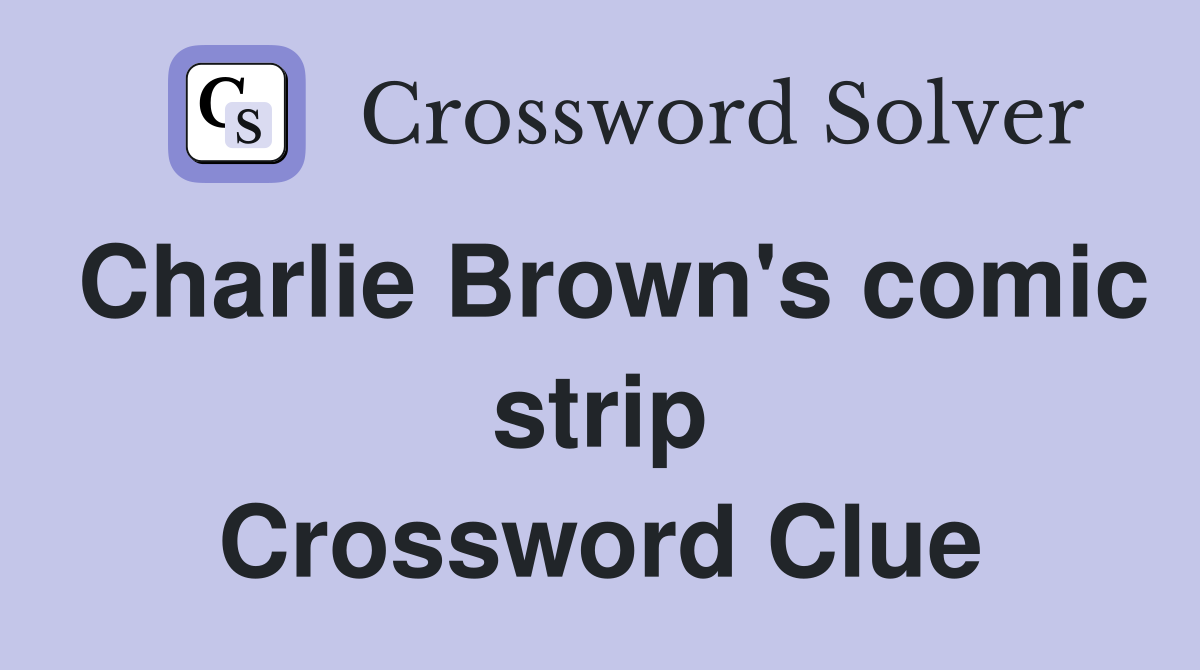 Charlie Brown's comic strip Crossword Clue