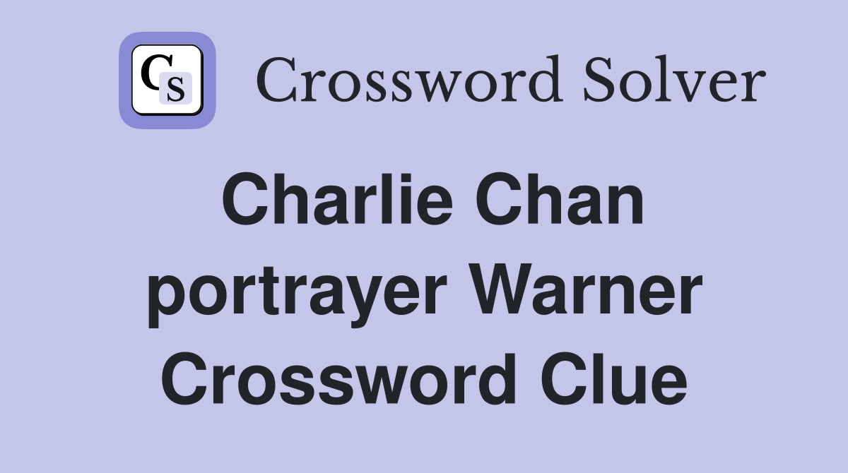 Charlie Chan portrayer Warner Crossword Clue