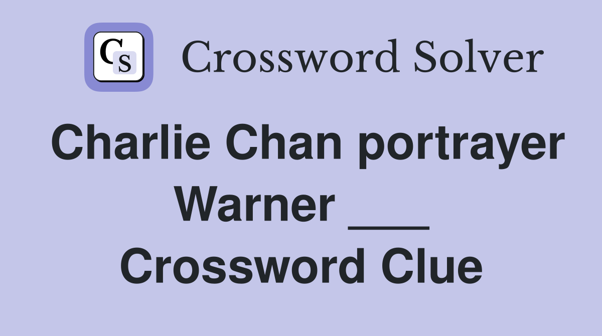 Charlie Chan portrayer Warner ___ Crossword Clue