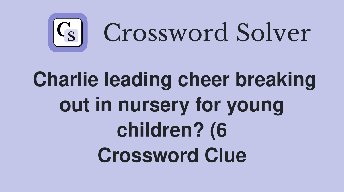 Charlie leading cheer breaking out in nursery for young children? (6 Charlie leading cheer breaking out in nursery for young children? (6