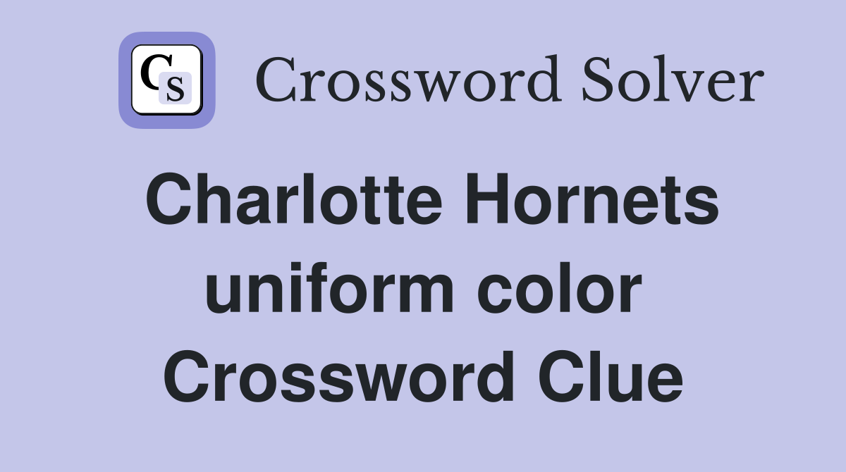 Charlotte Hornets uniform color Crossword Clue