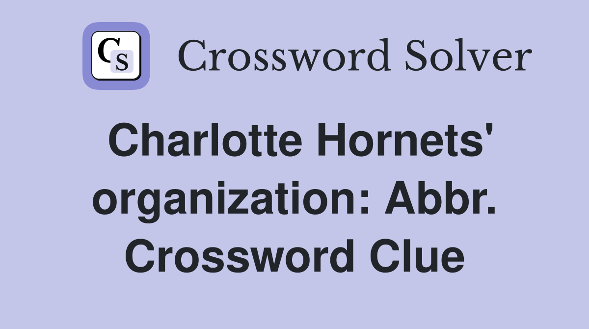 Charlotte Hornets' organization: Abbr. Crossword Clue