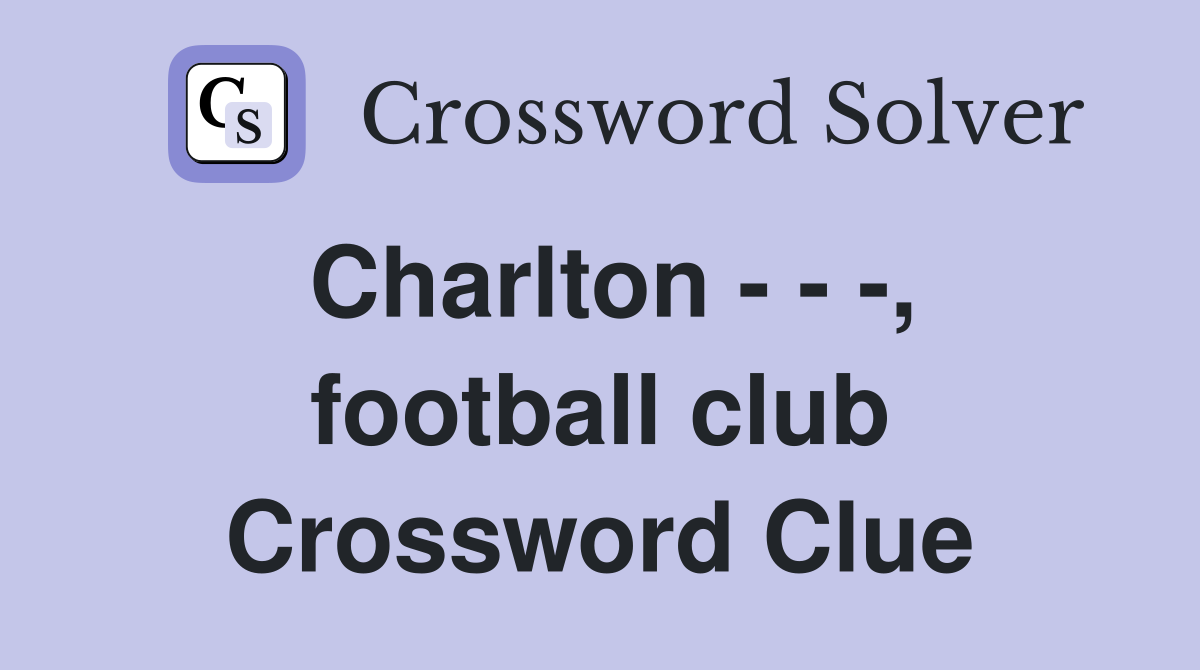 Charlton - - -, football club Crossword Clue