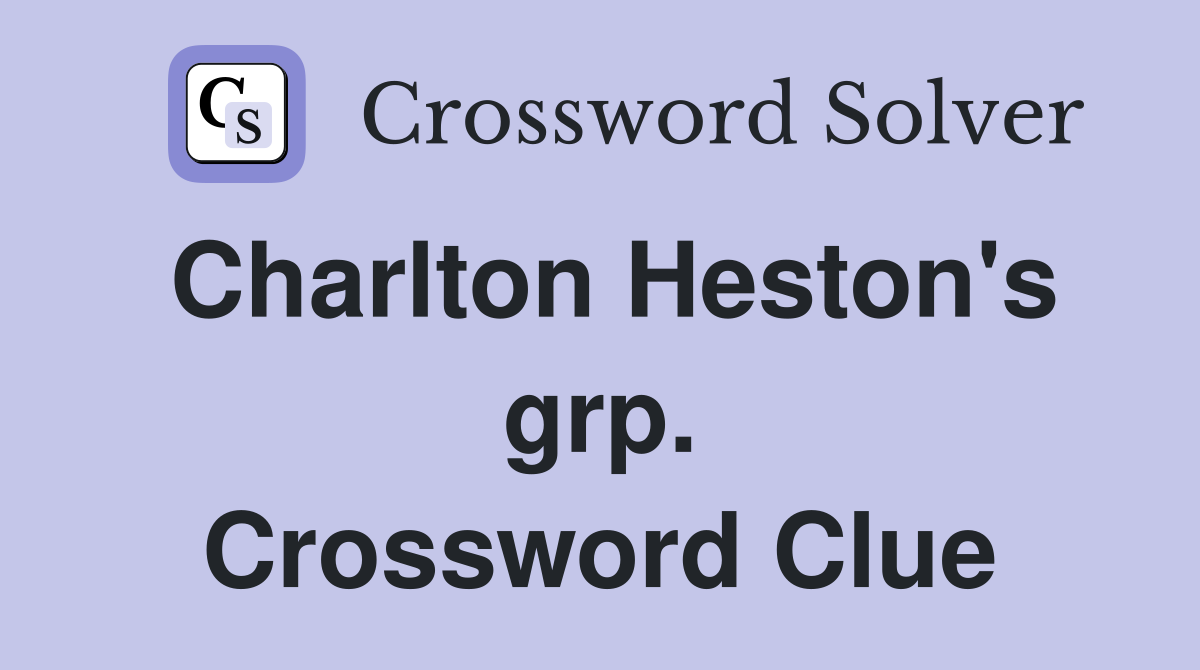 Charlton Heston's grp. Crossword Clue
