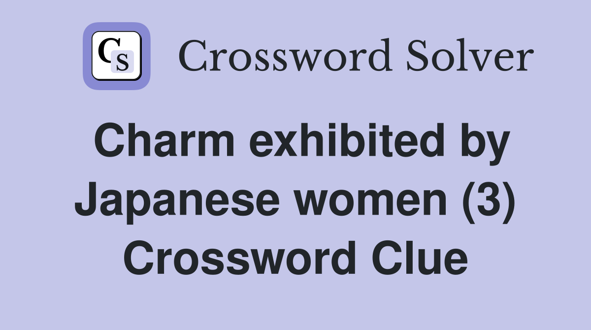 Charm exhibited by Japanese women (3) Crossword Clue