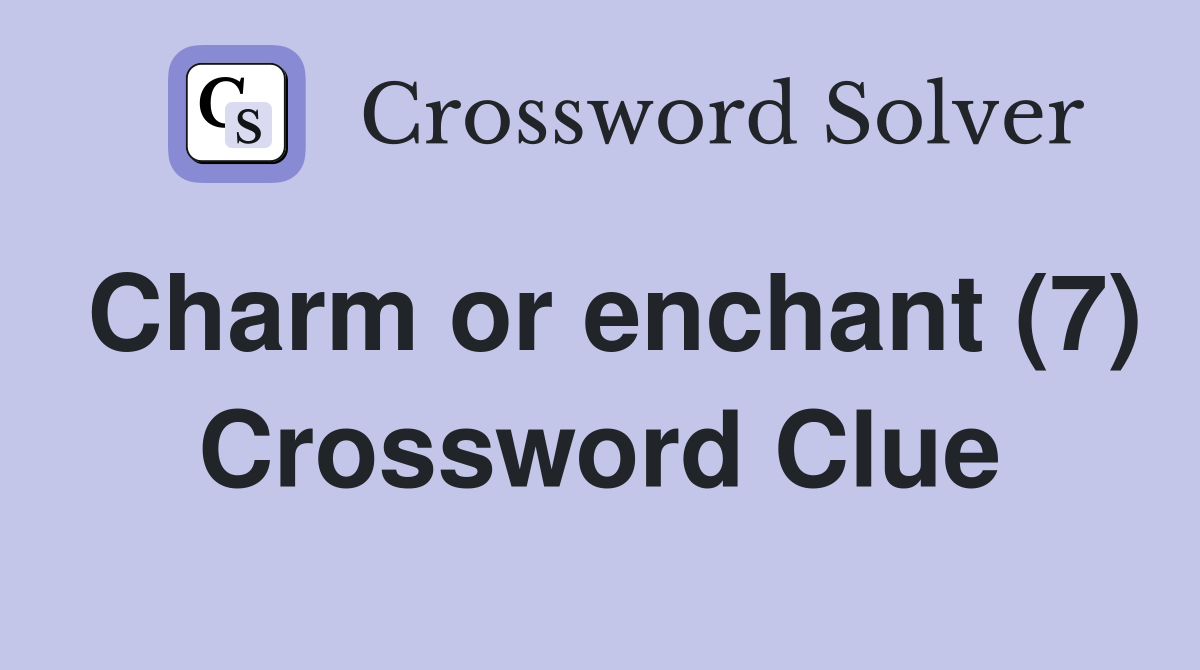 Charm or enchant (7) Crossword Clue