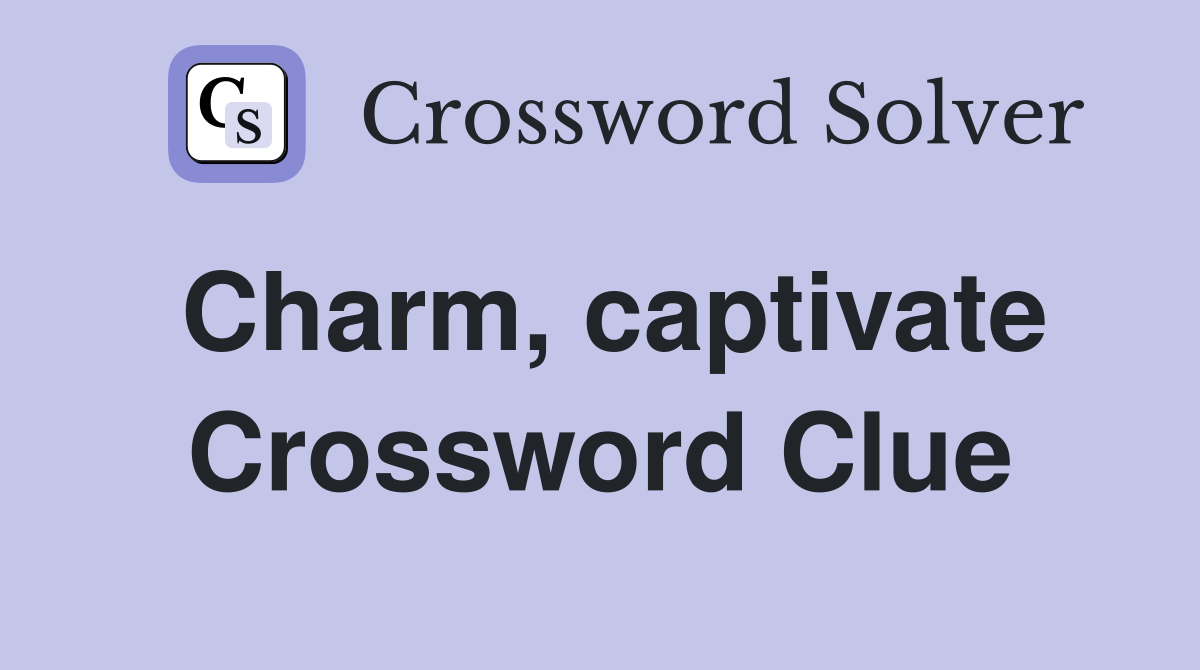 Charm, captivate Crossword Clue
