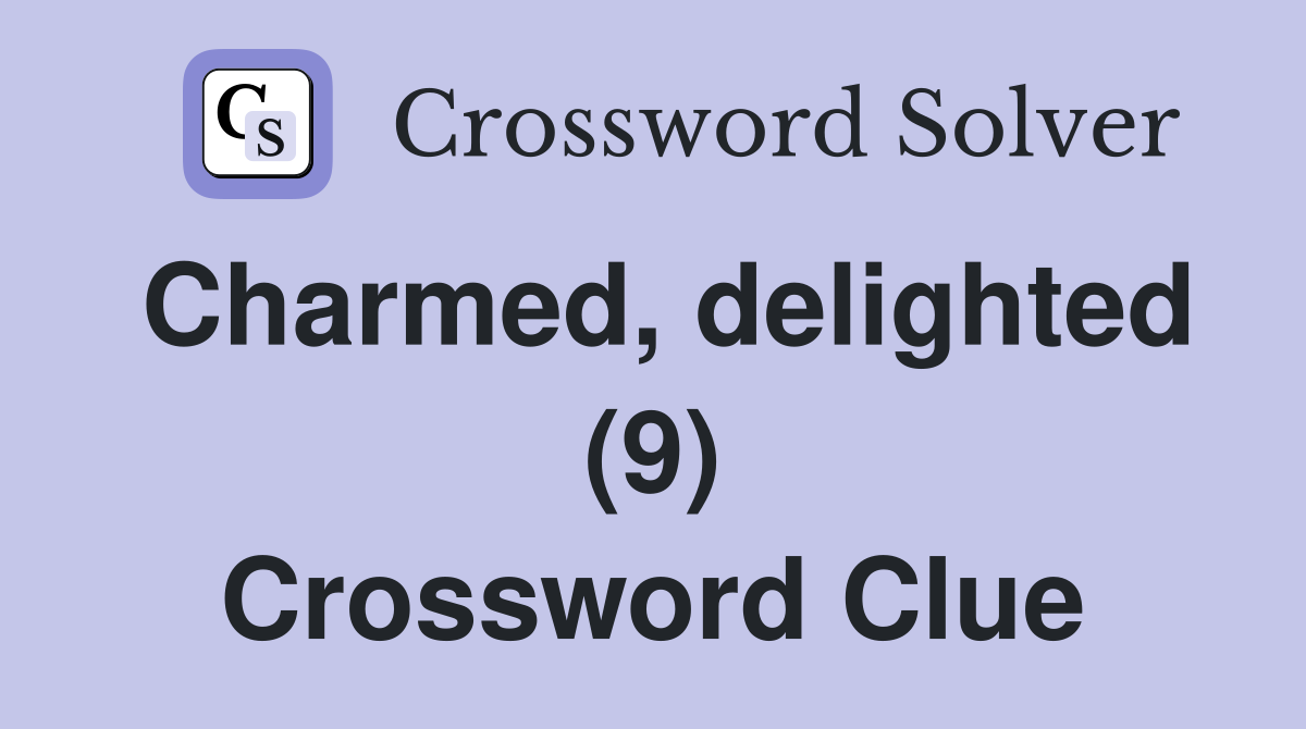 Charmed, delighted (9) Crossword Clue