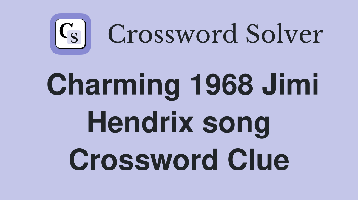 Charming 1968 Jimi Hendrix song Crossword Clue