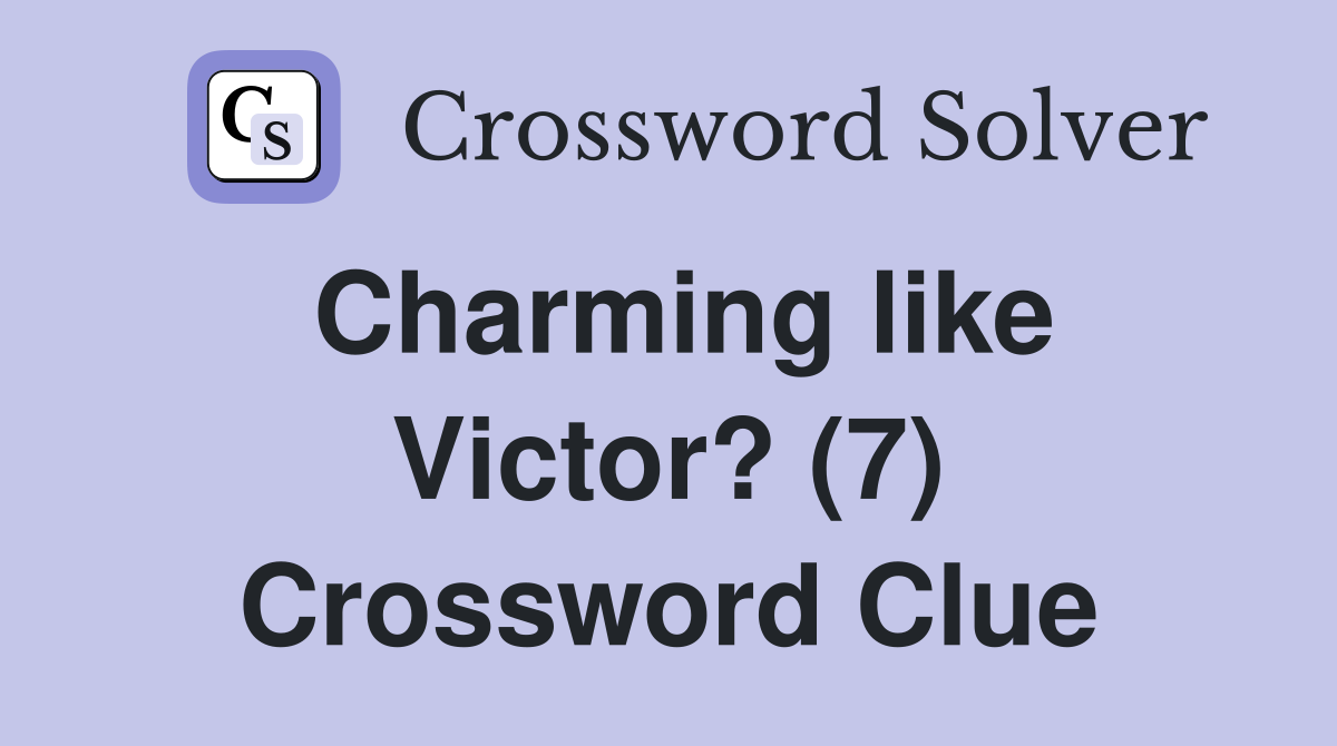 Charming like Victor? (7) Crossword Clue