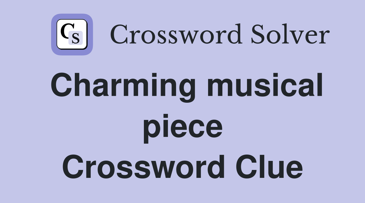 Charming musical piece Crossword Clue