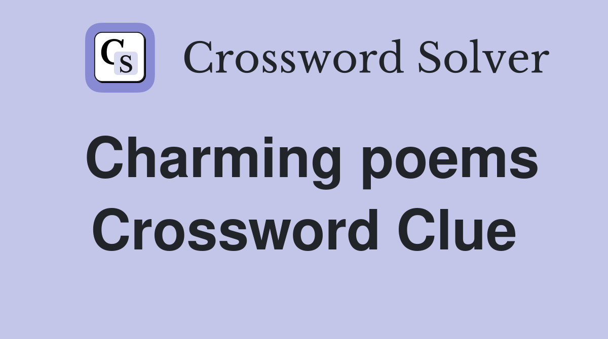 Charming poems Crossword Clue