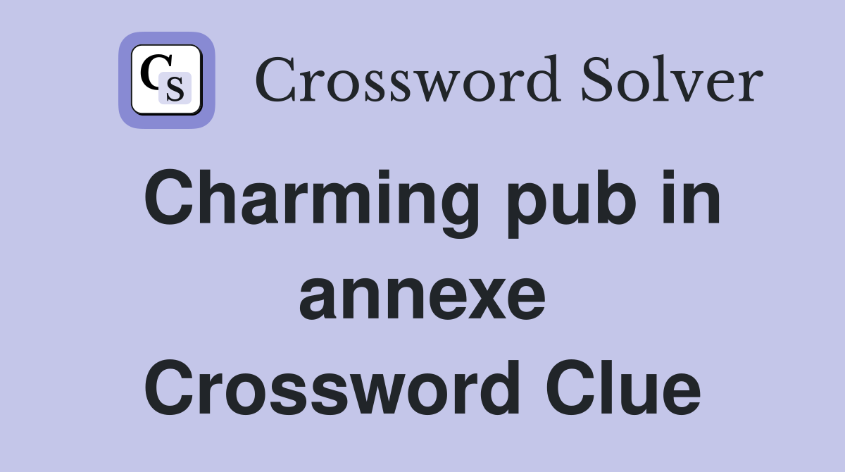 Charming pub in annexe Crossword Clue