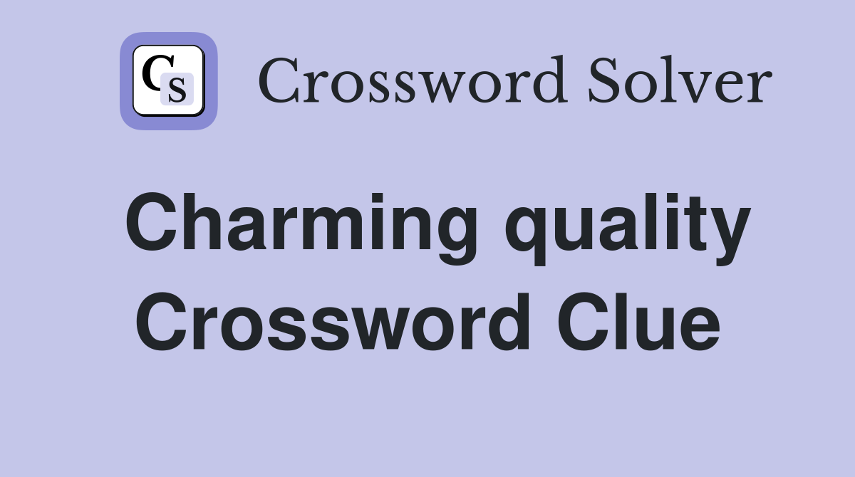 Charming quality Crossword Clue