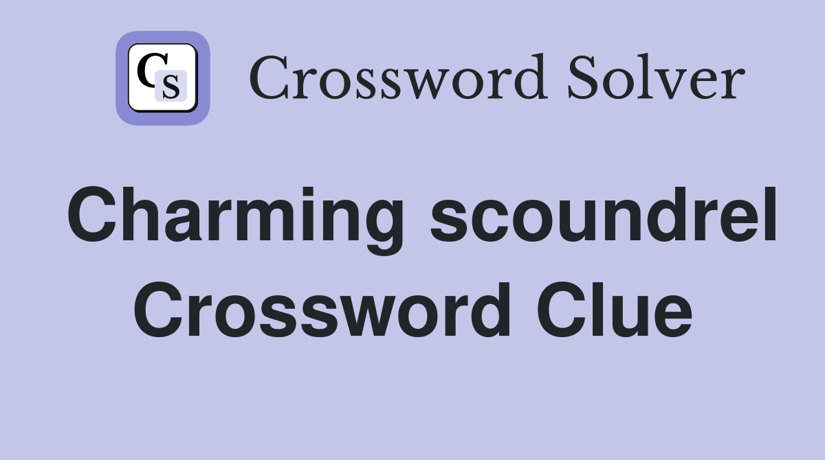 Charming scoundrel Crossword Clue