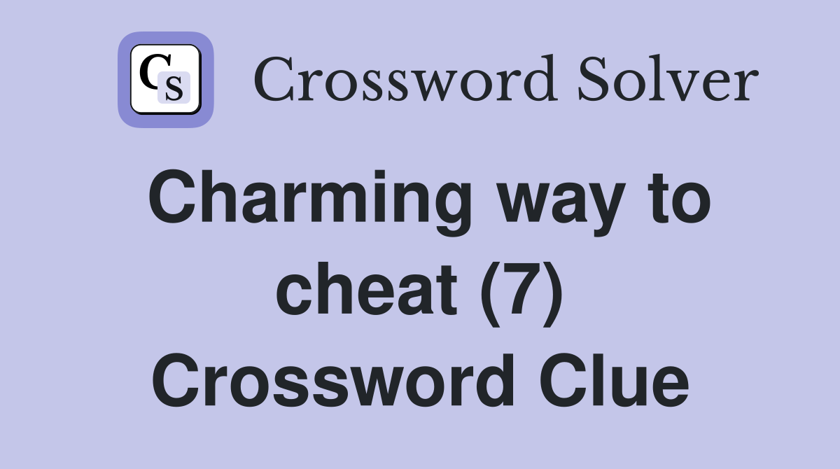 Charming way to cheat (7) Crossword Clue