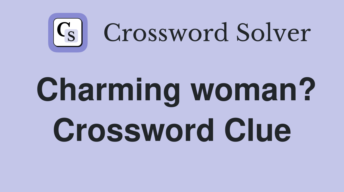 Charming woman? Crossword Clue