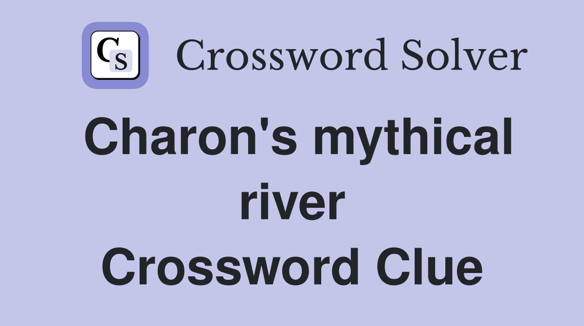 Charon's mythical river Crossword Clue